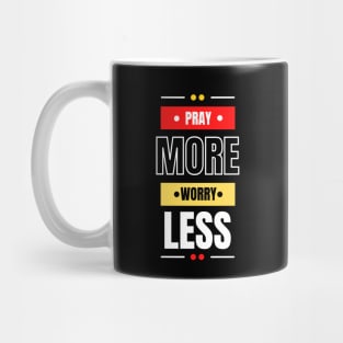 Pray More Worry Less | Christian Saying Mug